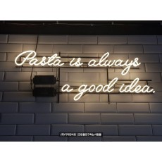 [천안 간판] Pasta is always a good idea 아트 네온